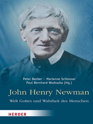 cover image of John Henry Newman – Welt Gottes und Wahrheit des Menschen